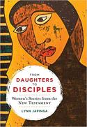  From daughters to disciples : women's stories from the New Testament 