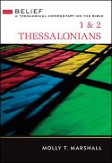 1 & 2 Thessalonians (Belief: a theological commentary on the Bible)
